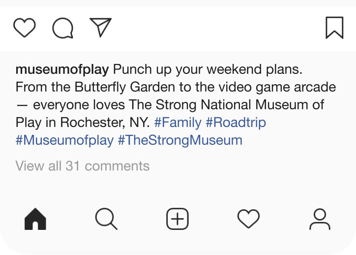 Instagram Post - "Punch up your weekend plans. From the Butterfly Garden to the video game arcade, everyone loves The Strong National Museum of Play in Rochester, NY."